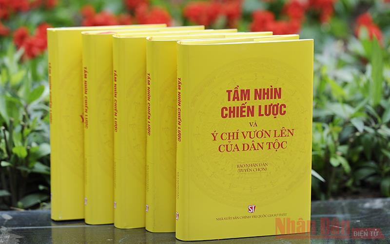 Báo Nhân Dân ra mắt sách “Tầm nhìn chiến lược và ý chí vươn lên của dân tộc” -0